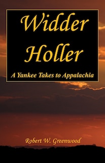 Couverture_Widder Holler - A Yankee Takes to Appalachia