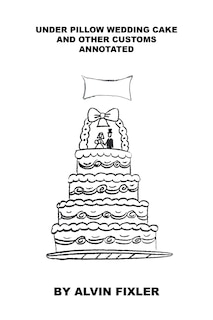 Front cover_Under Pillow Wedding Cake and Other Customs