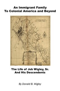 Couverture_An Immigrant Family to Colonial America and Beyond - The Life of Job Wigley, Sr. and His Descendents