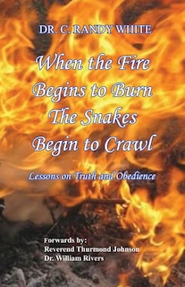 Front cover_When The Fire Begins To Burn The Snakes Begin To Crawl