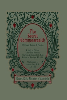 Front cover_The Secret Commonwealth of Elves, Fauns and Fairies