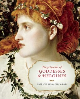Front cover_Encyclopedia of Goddesses and Heroines