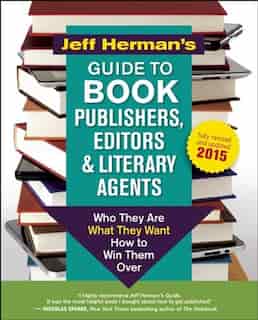 Jeff Herman's Guide to Book Publishers, Editors and Literary Agents: Who They Are, What They Want, How to Win Them Over de Jeff Herman