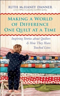 Front cover_Making A World Of Difference One Quilt At A Time