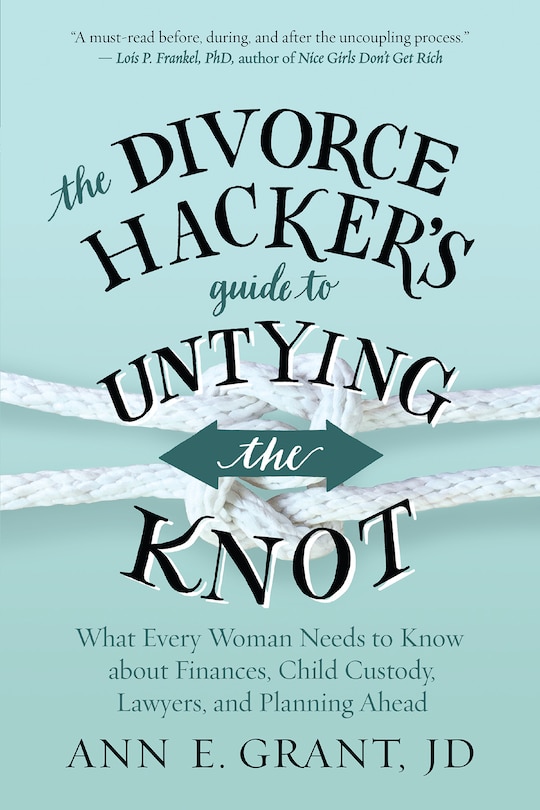 Front cover_The Divorce Hacker's Guide To Untying The Knot