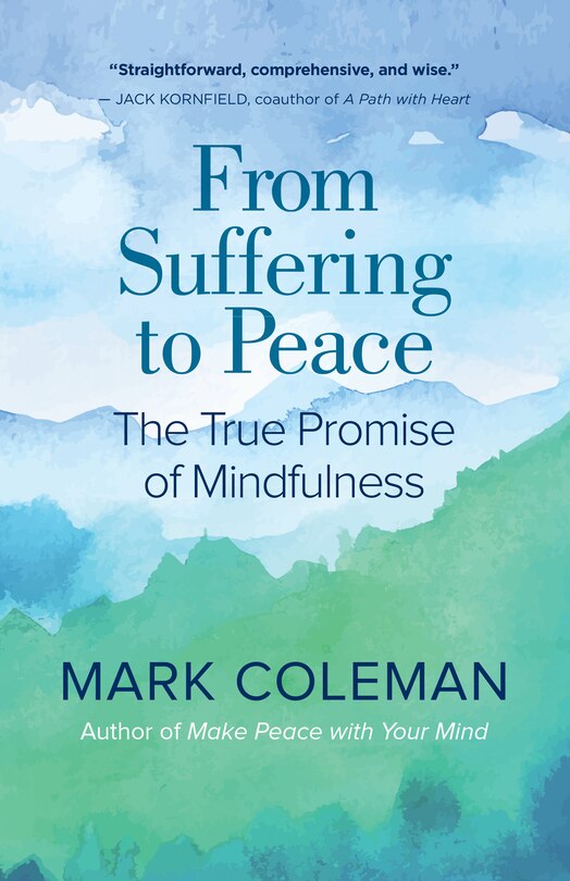 From Suffering To Peace: The True Promise Of Mindfulness