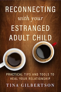 Front cover_Reconnecting With Your Estranged Adult Child