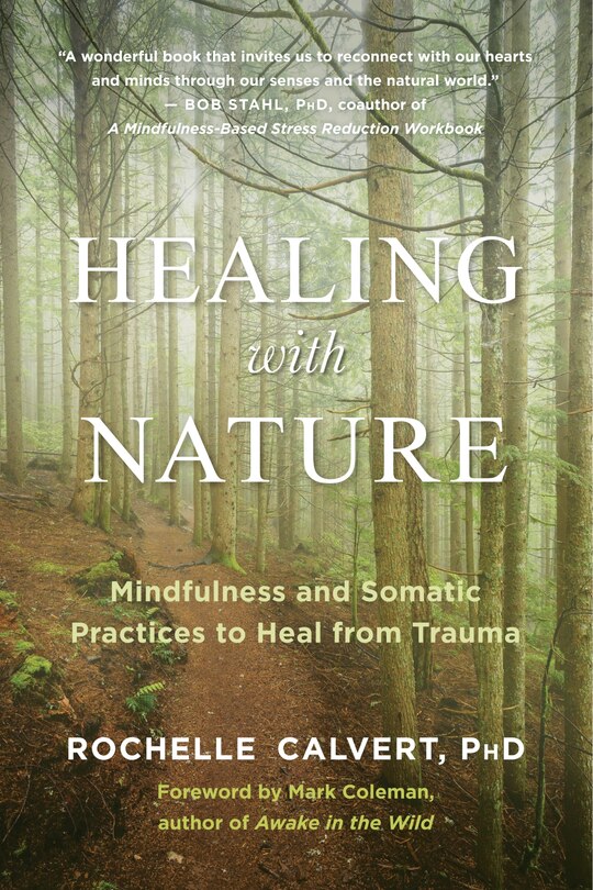 Healing With Nature: Mindfulness And Somatic Practices To Heal From Trauma