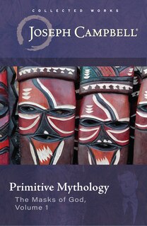 Front cover_Primitive Mythology (the Masks of God, Volume 1)