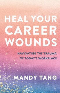 Front cover_Heal Your Career Wounds