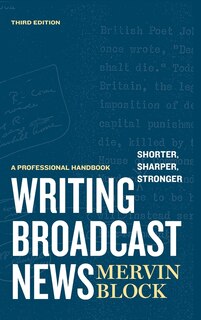 Front cover_Writing Broadcast News — Shorter, Sharper, Stronger