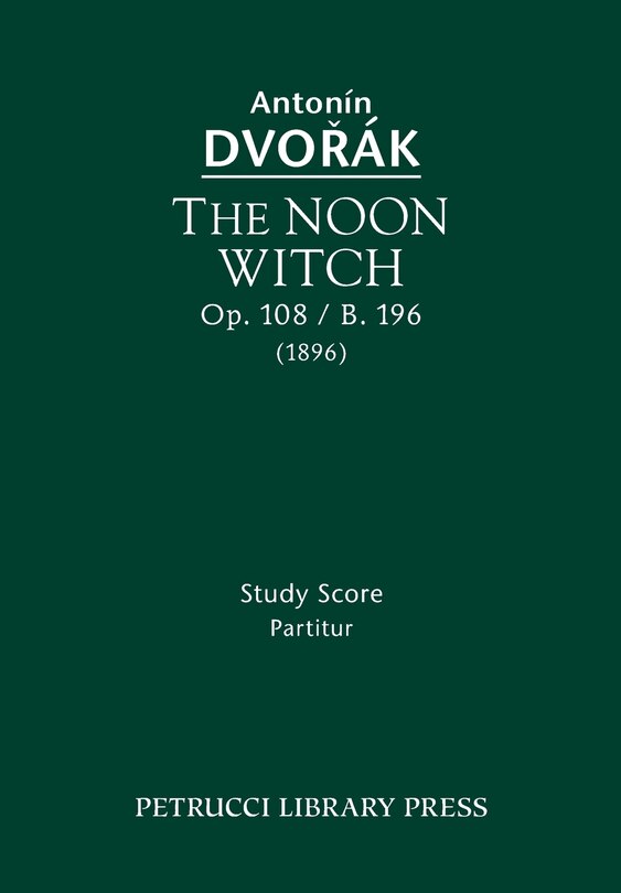 The Noon Witch, Op.108 / B.196: Study Score