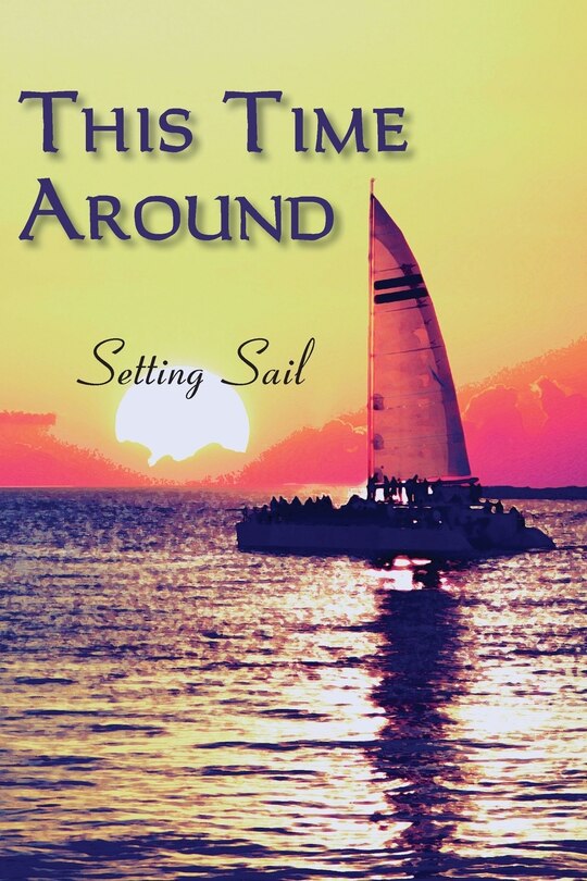 This Time Around: Setting Sail