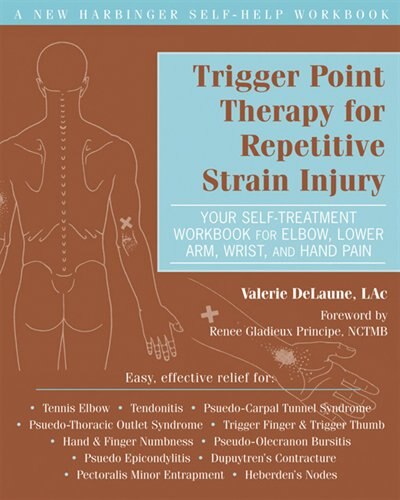 Trigger Point Therapy for Repetitive Strain Injury: Your Self-Treatment Workbook for Elbow, Lower Arm, Wrist, & Hand Pain