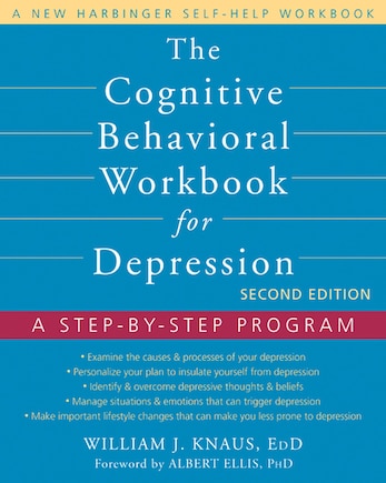 The Cognitive Behavioral Workbook for Depression: A Step-by-Step Program