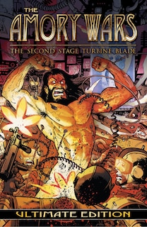 The Amory Wars: The Second Stage Turbine Blade Ultimate Edition: The Second Stage Turbine Blade