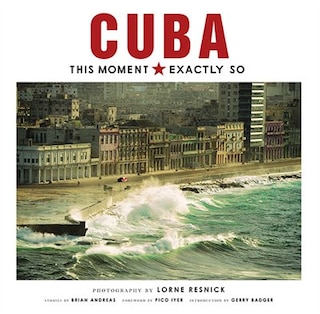 Front cover_Cuba: This Moment, Exactly So