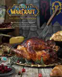World of Warcraft: The Official Cookbook de Chelsea Monroe-cassel