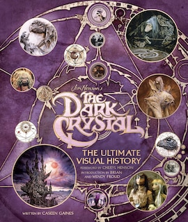 The Dark Crystal: The Ultimate Visual History