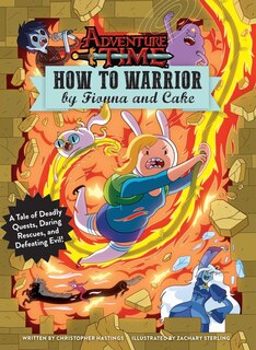 Front cover_Adventure Time: How to Warrior by Fionna and Cake