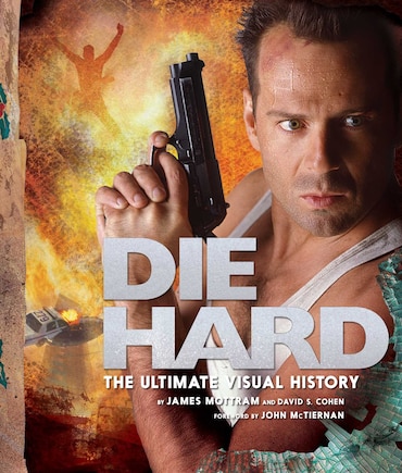 DIE HARD THE ULTIMATE VISUAL HISTORY