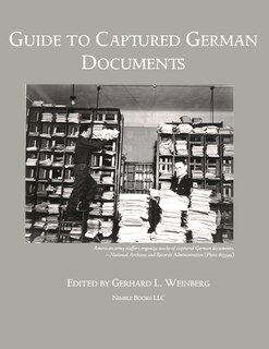 Guide To Captured German Documents [world War Ii Bibliography]