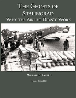 The Ghosts Of Stalingrad: Why The Airlift Didn't Work