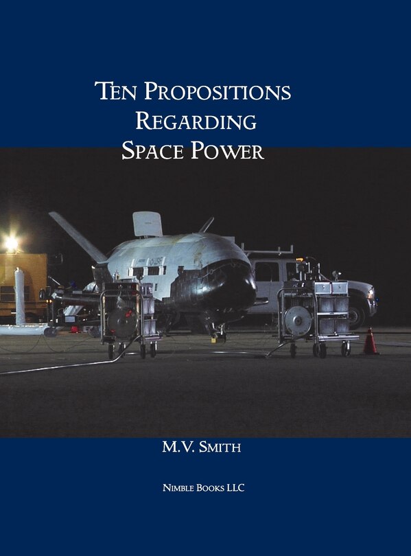 Front cover_Ten Propositions Regarding Space Power