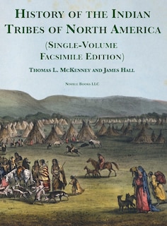 Front cover_History of the Indian tribes of North America [Single-Volume Facsimile Edition]