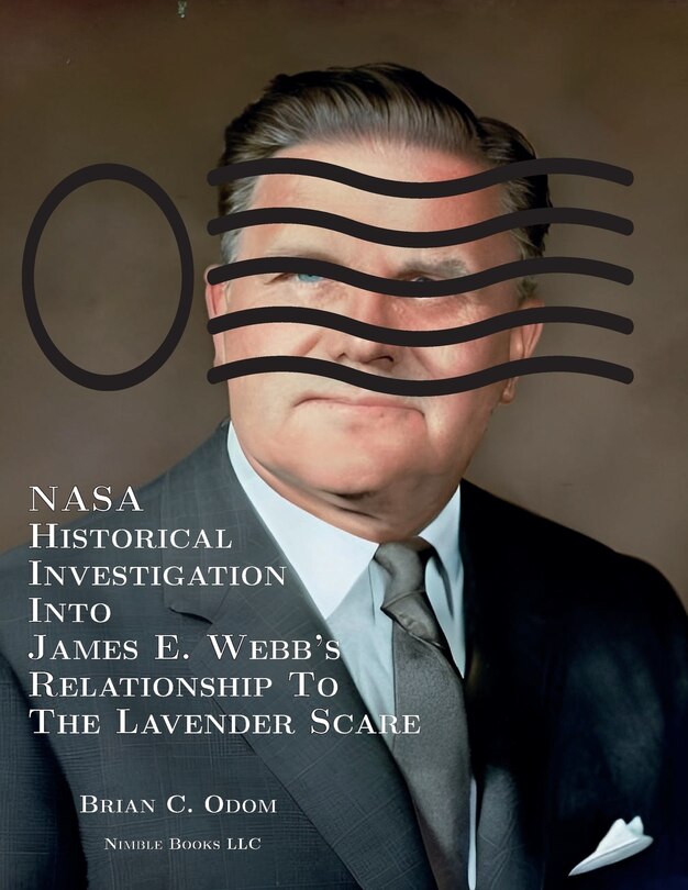Couverture_NASA Historical Investigation Into James E. Webb's Relationship To The Lavender Scare
