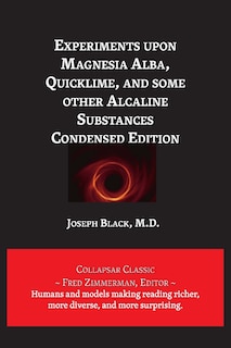Front cover_Experiments upon Magnesia Alba, Quicklime, and some other Alcaline Substances
