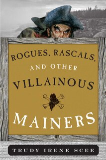 Front cover_Rogues, Rascals, And Other Villainous Mainers