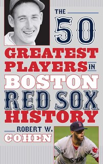 Front cover_The 50 Greatest Players In Boston Red Sox History