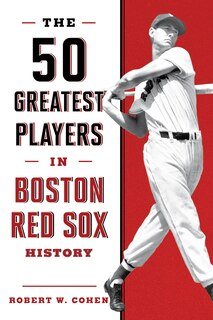 Front cover_The 50 Greatest Players in Boston Red Sox History