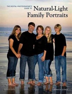 Front cover_The Digital Photographer's Guide to Natural-Light Family Portraits