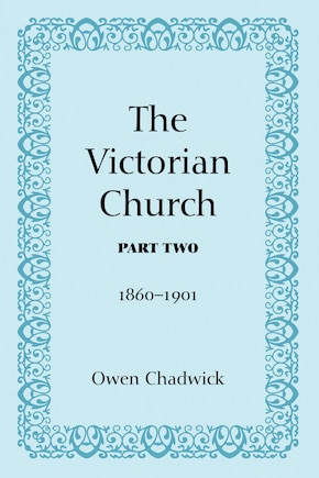 The Victorian Church, Part Two