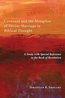 Couverture_Covenant and the Metaphor of Divine Marriage in Biblical Thought