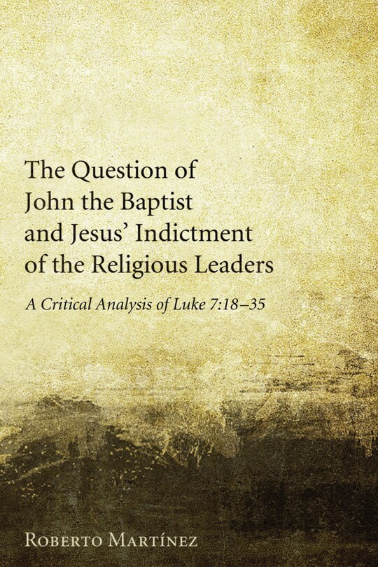 Couverture_The Question of John the Baptist and Jesus' Indictment of the Religious Leaders