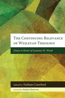 Front cover_The Continuing Relevance of Wesleyan Theology