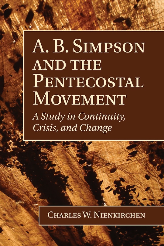 Front cover_A. B. Simpson and the Pentecostal Movement
