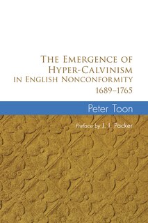 Couverture_The Emergence of Hyper-Calvinism in English Nonconformity 1689-1765