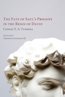 Front cover_The Fate of Saul's Progeny in the Reign of David