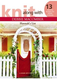Knit Along with Debbie Macomber - Hannah's List