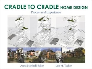 Cradle-to-cradle Home Design: Process And Experience