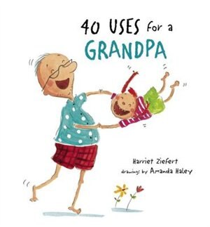 Front cover_40 Uses For A Grandpa
