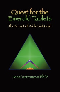 Quest For The Emerald Tablets: The Secret Of The Alchemist Gold - Book 2 Of The 2013 Thriller Trilogy Masters Of The Game Board