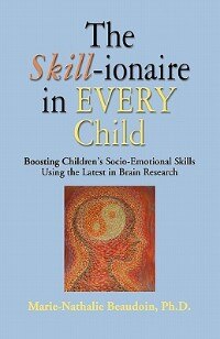 The Skill-ionaire In Every Child: Boosting Children's Socio-emotional Skills Using The Latest In Brain Research