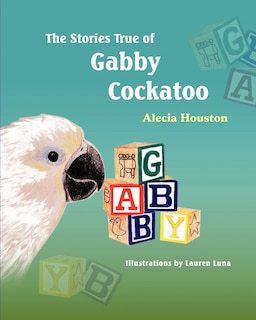 Couverture_The Stories True Of Gabby Cockatoo