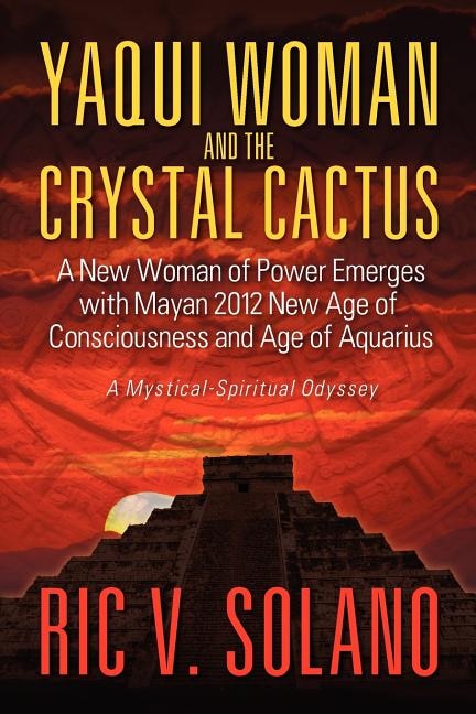 Front cover_Yaqui Woman And The Crystal Cactus