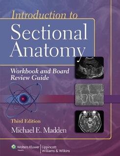 Front cover_Introduction To Sectional Anatomy Workbook And Board Review Guide